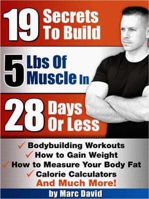 19 Secrets to Build 5 Pounds of Muscle In 28 Days Or Less - ebook
